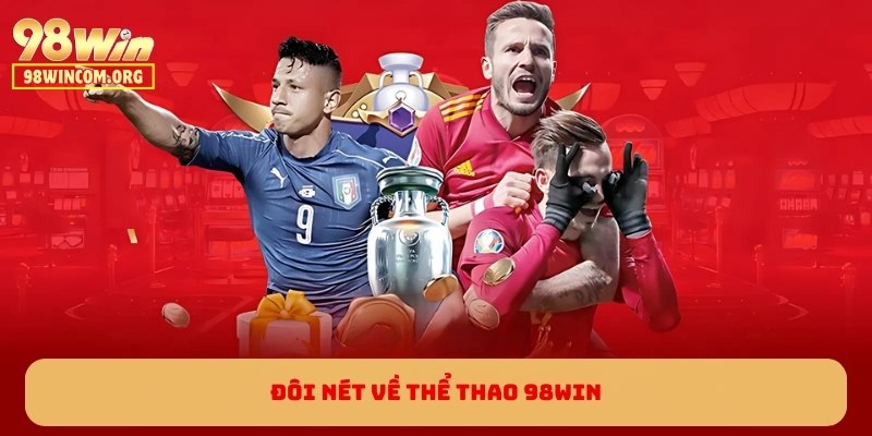 Đôi nét về Thể Thao 98WIN