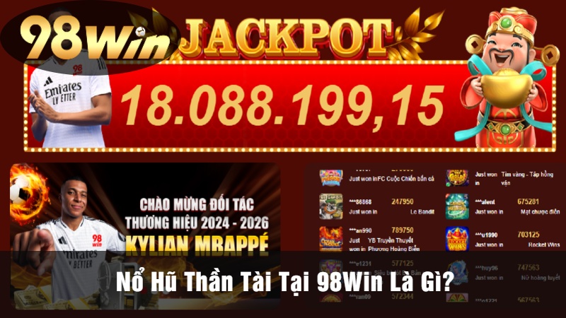 Nổ Hũ Thần Tài Tại 98Win Là Gì?